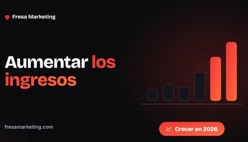 Cómo aumentar los ingresos de tu empresa en 2026